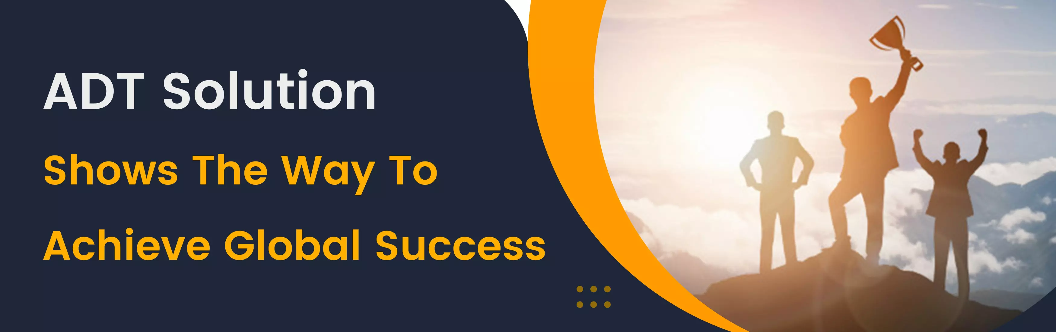 Dhi ADT Shows The Way To Achieve Global Success