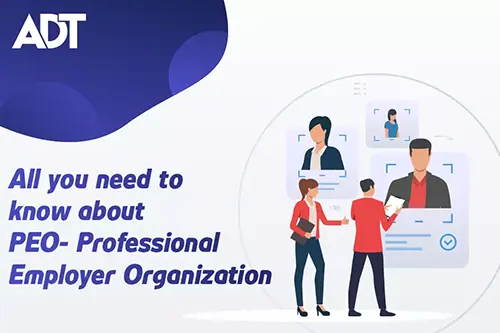 All you need to know about PEO- Professional Employer Organization