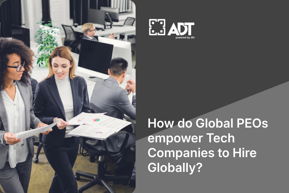 How do Global PEOs empower Tech Companies to Hire Globally?