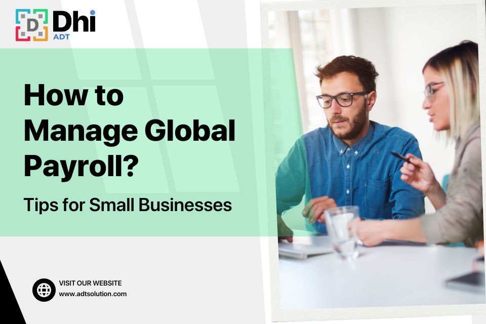 How to Manage Global Payroll? Tips for Small Businesses