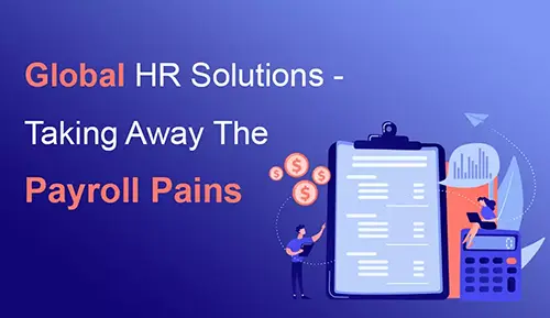 GLOBAL HR SOLUTIONS-TAKING AWAY THE PAYROLL PAINS